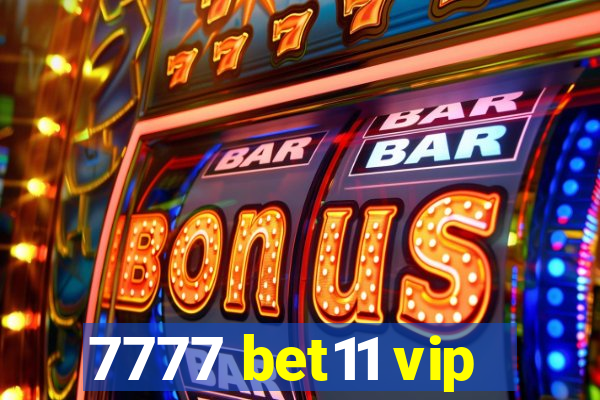 7777 bet11 vip